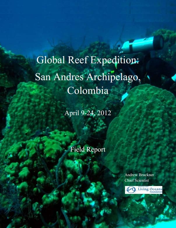Global Reef Expedition San Andres Archipelago, Colombia  Field Report April 9-24, 2012