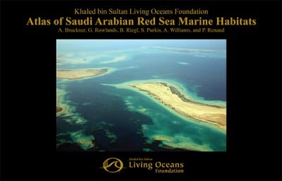 Atlas of Red Sea Marine Habitats from the Khaled bin Sultan Living Oceans Foundation