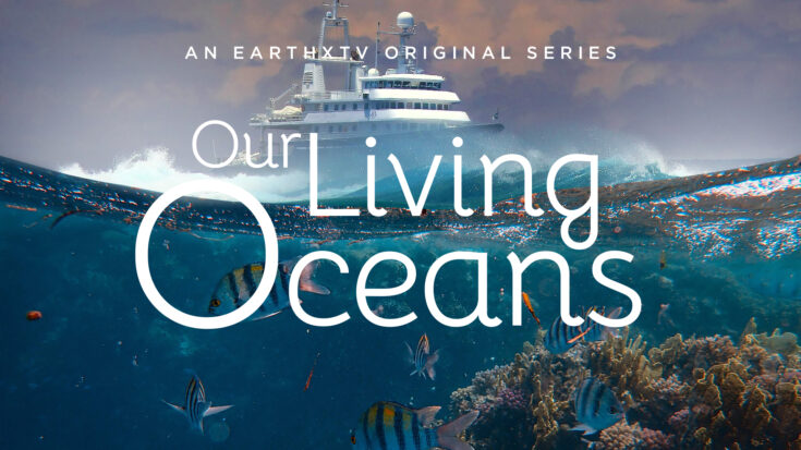 Our Living Oceans on EarthxTV